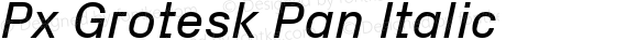 Px Grotesk Pan Regular Italic