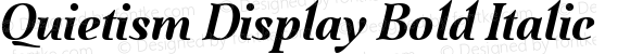 Quietism Display Bold Italic