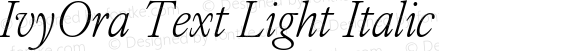 IvyOra Text Light Italic