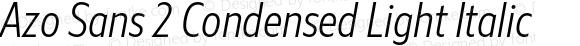 Azo Sans 2 Condensed Light Italic