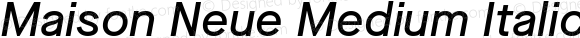 Maison Neue Medium Italic