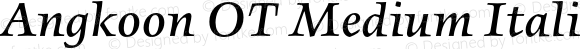 Angkoon OT Medium Italic Version 7.504; 2010; Build 1003
