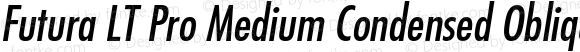 Futura LT Pro Medium Condensed Oblique