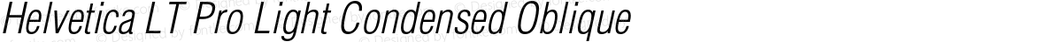 Helvetica LT Pro Light Condensed Oblique