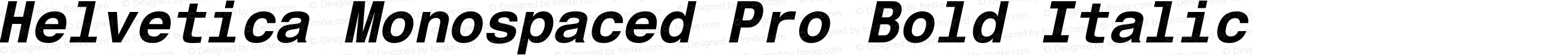 Helvetica Monospaced Pro Bold Italic