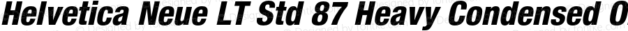 Helvetica Neue LT Std 87 Heavy Condensed Oblique