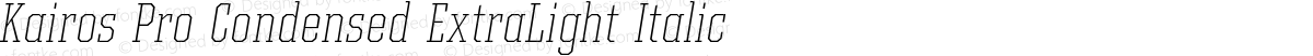 Kairos Pro Condensed ExtraLight Italic