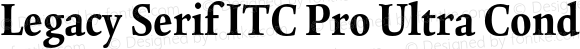 Legacy Serif ITC Pro Ultra Condensed