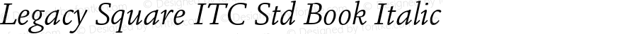 LegacySquareITCStd-BookItalic