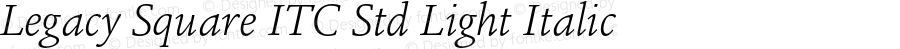 LegacySquareITCStd-LightItalic