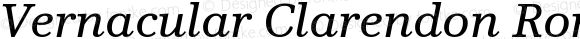 Vernacular Clarendon RomanItalic