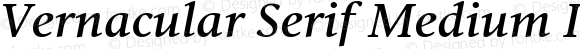 Vernacular Serif Medium Italic
