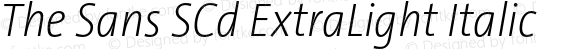 The Sans SCd ExtraLight Italic