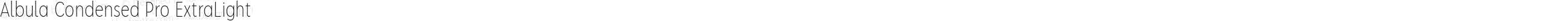 Albula Condensed Pro ExtraLight