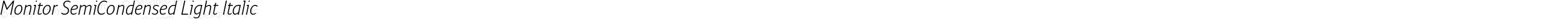 Monitor SemiCondensed Light Italic