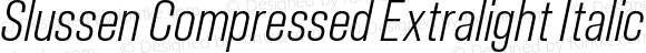 Slussen Compressed Extralight Italic