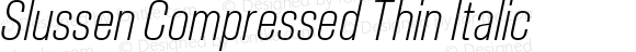 Slussen Compressed Thin Italic