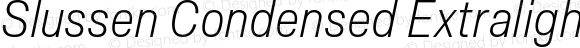 Slussen Condensed Extralight Italic