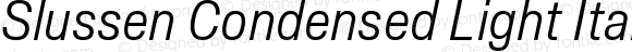 Slussen Condensed Light Italic