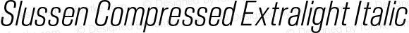 Slussen Compressed Extralight Italic