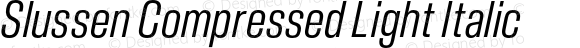 Slussen Compressed Light Italic