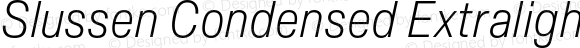 Slussen Condensed Extralight Italic