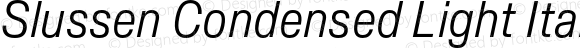 Slussen Condensed Light Italic