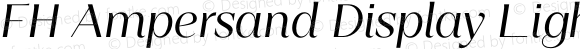 FH Ampersand Display Light Italic