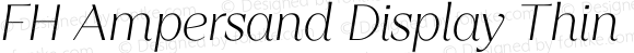 FH Ampersand Display Thin Italic