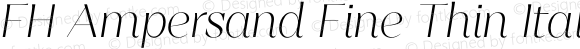 FH Ampersand Fine Thin Italic
