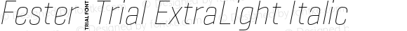 Fester_Trial ExtraLight Italic