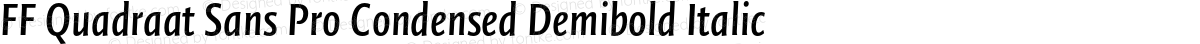 FF Quadraat Sans Pro Condensed Demibold Italic