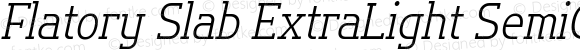 Flatory Slab ExtraLight SemiCondensed Italic