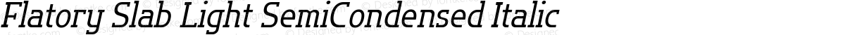Flatory Slab Light SemiCondensed Italic