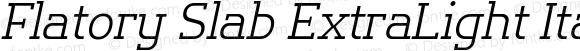 Flatory Slab ExtraLight Italic