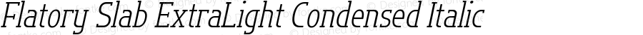 Flatory Slab ExtraLight Condensed Italic