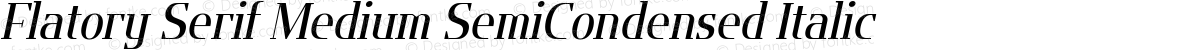 Flatory Serif Medium SemiCondensed Italic