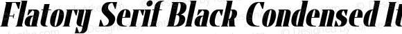 Flatory Serif Black Condensed Italic