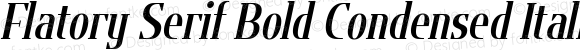 Flatory Serif Bold Condensed Italic
