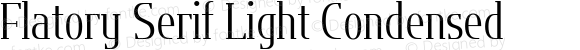 Flatory Serif Light Condensed