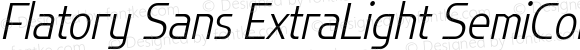 Flatory Sans ExtraLight SemiCondensed Italic