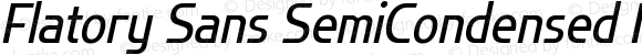 Flatory Sans SemiCondensed Italic