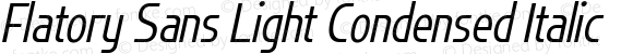 Flatory Sans Light Condensed Italic