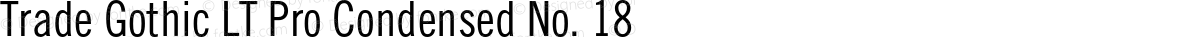 Trade Gothic LT Pro Condensed No. 18