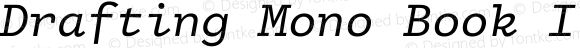 Drafting Mono Book Italic