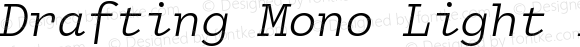 Drafting Mono Light Italic