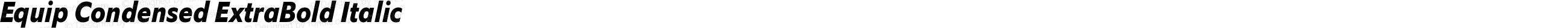 Equip Condensed ExtraBold Italic