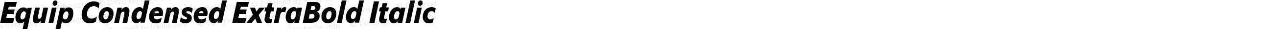 Equip Condensed ExtraBold Italic