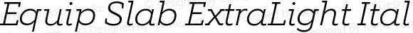Equip Slab ExtraLight Italic