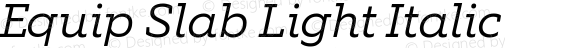 Equip Slab Light Italic